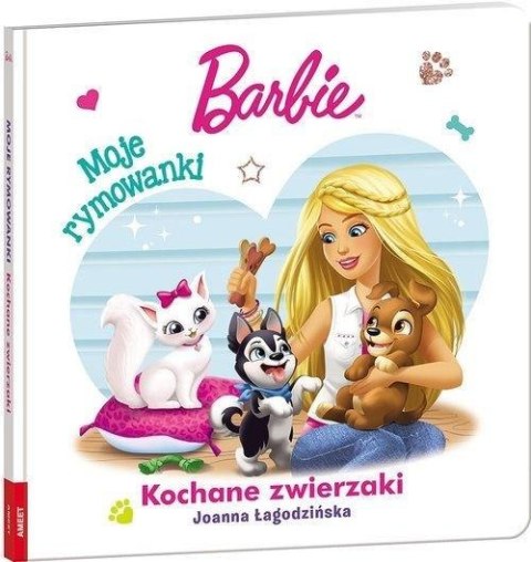 Barbie. Moje Rymowanki. Kochane zwierzaki